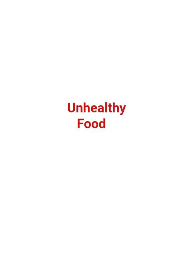 Unhealthy Food List