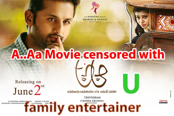 Trivikram's A..Aa censor Report, Nithiin A..Aa censor certificate, A..Aa Movie censored U