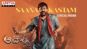 Saana Kastam from Acharya: Vintage Megastar is Back