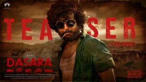 Dasara Teaser: Raw and Rustic Cut