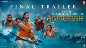 Adipurush Trailer: Action-packed and Emotional