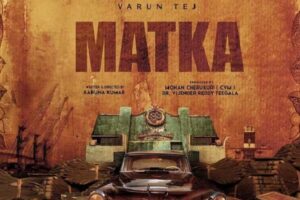 Exclusive: Varun Tej’s Matka kept on Hold