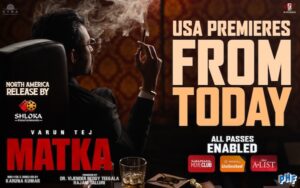 Varun Tej’s Matka USA Premieres Today