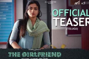 Rashmika’s The Girlfriend Teaser: Gripping mix of love & mystery