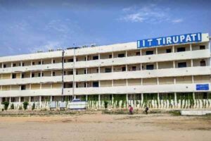 IIT Tirupati Development with Rs. 2,100 Crore Investment