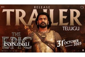 Baahubali: The Epic Trailer: Glimpses from Both the Parts