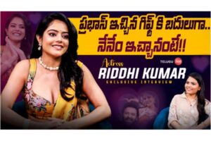 Video : Actress Riddhi Kumar Exclusive Interview