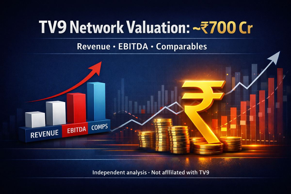 TV9 Network Valuation: Why ₹700 Crore Is a Practical Estimate